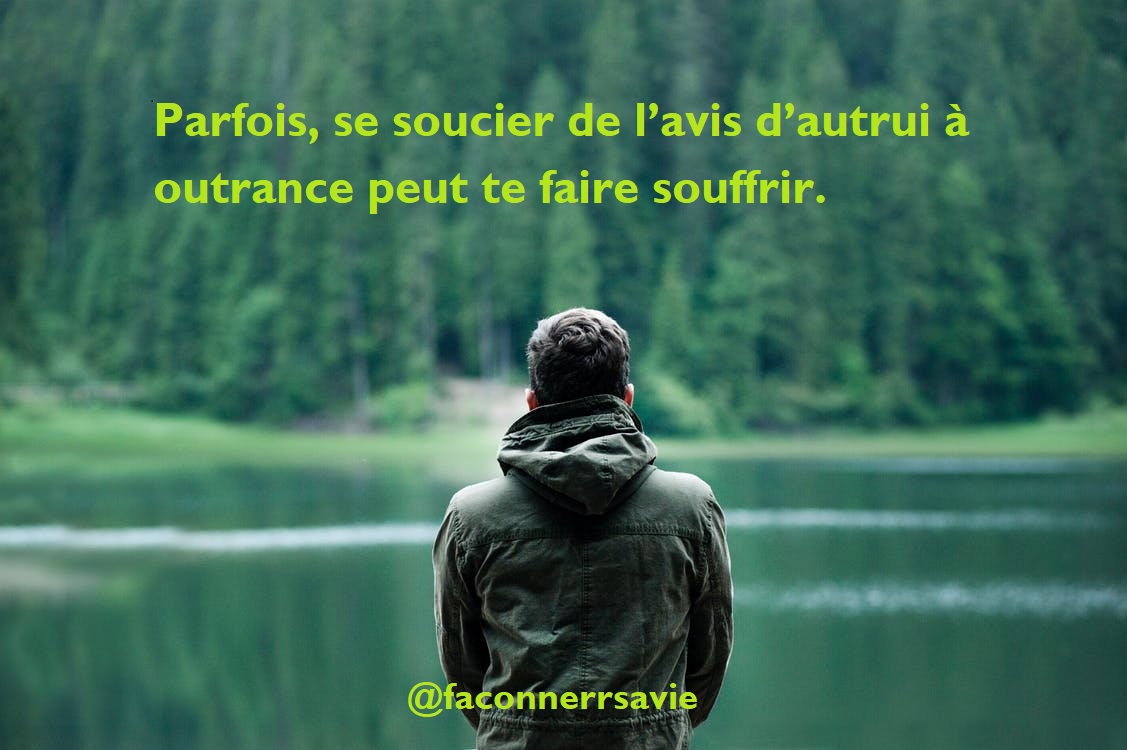 10 CITATIONS A GARDER EN TETE LORSQUE L ON SE SOUCIE TROP DE CE QUE PENSE LES AUTRES COACHING